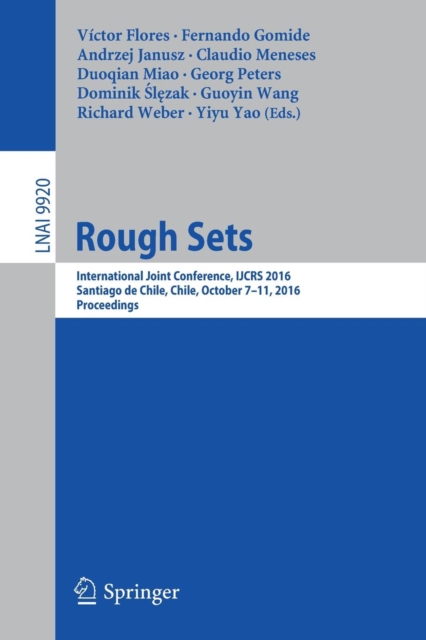 Rough Sets : International Joint Conference, IJCRS 2016, Santiago de Chile, Chile, October 7–11, 2016, Proceedings, Paperback / softback Book