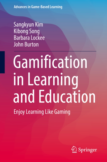 Gamification in Learning and Education : Enjoy Learning Like Gaming, EPUB eBook