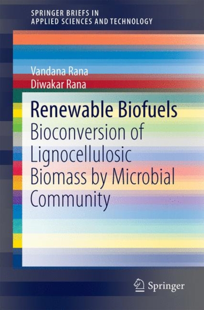 Renewable Biofuels : Bioconversion of Lignocellulosic Biomass by Microbial Community, EPUB eBook