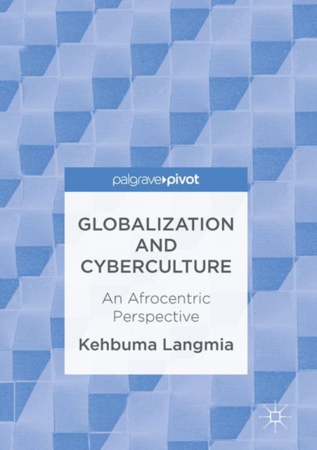 Globalization and Cyberculture : An Afrocentric Perspective, PDF eBook