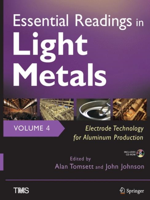 Essential Readings in Light Metals, Volume 4, Electrode Technology for Aluminum Production, PDF eBook