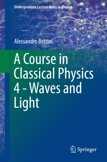 A Course in Classical Physics 4 - Waves and Light, EPUB eBook