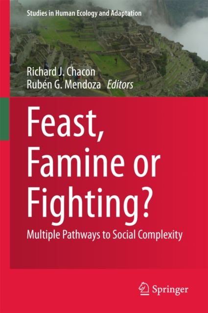Feast, Famine or Fighting? : Multiple Pathways to Social Complexity, EPUB eBook