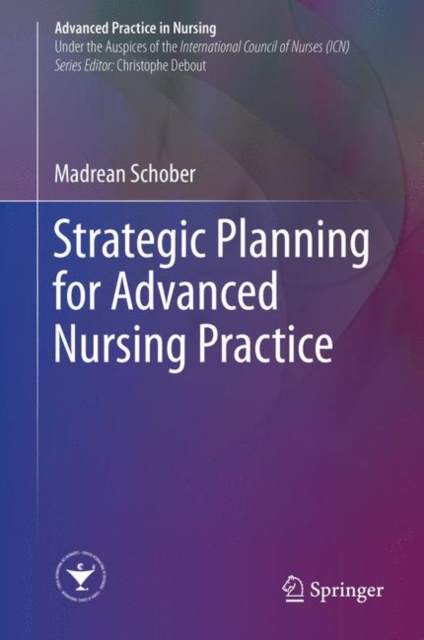 Strategic Planning for Advanced Nursing Practice, Hardback Book