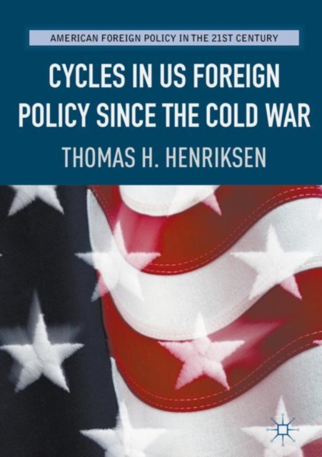Cycles in US Foreign Policy since the Cold War, EPUB eBook