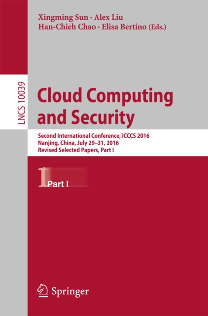 Cloud Computing and Security : Second International Conference, ICCCS 2016, Nanjing, China, July 29-31, 2016, Revised Selected Papers, Part I, PDF eBook