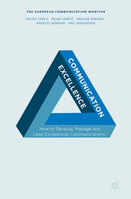 Communication Excellence : How to Develop, Manage and Lead Exceptional Communications, EPUB eBook