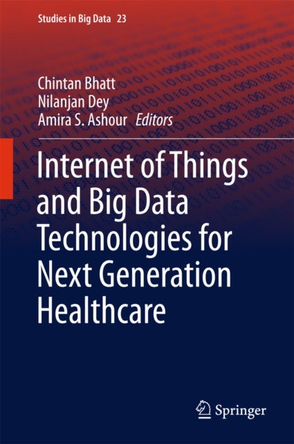 Internet of Things and Big Data Technologies for Next Generation Healthcare, EPUB eBook