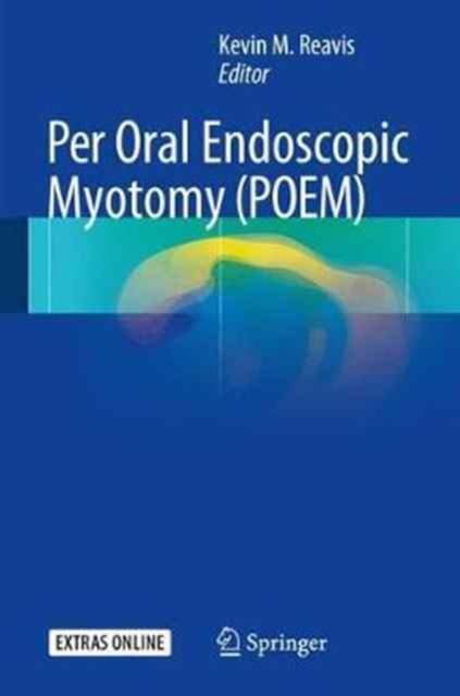 Per Oral Endoscopic Myotomy (POEM), Hardback Book