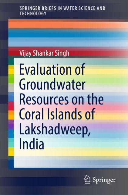 Evaluation of Groundwater Resources on the Coral Islands of Lakshadweep, India, EPUB eBook