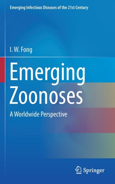 Emerging Zoonoses : A Worldwide Perspective, Hardback Book
