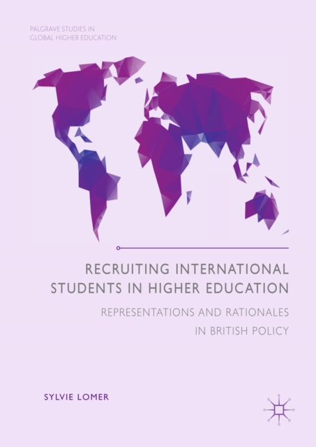Recruiting International Students in Higher Education : Representations and Rationales in British Policy, EPUB eBook