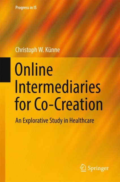 Online Intermediaries for Co-Creation : An Explorative Study in Healthcare, PDF eBook