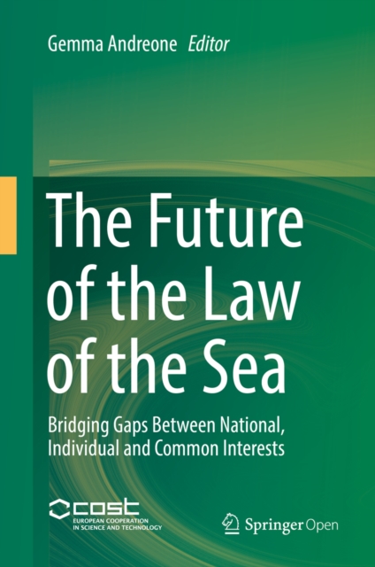 The Future of the Law of the Sea : Bridging Gaps Between National, Individual and Common Interests, EPUB eBook