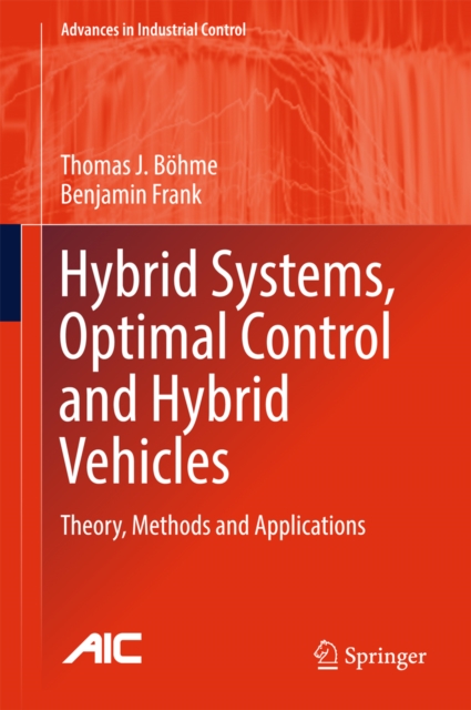 Hybrid Systems, Optimal Control and Hybrid Vehicles : Theory, Methods and Applications, EPUB eBook