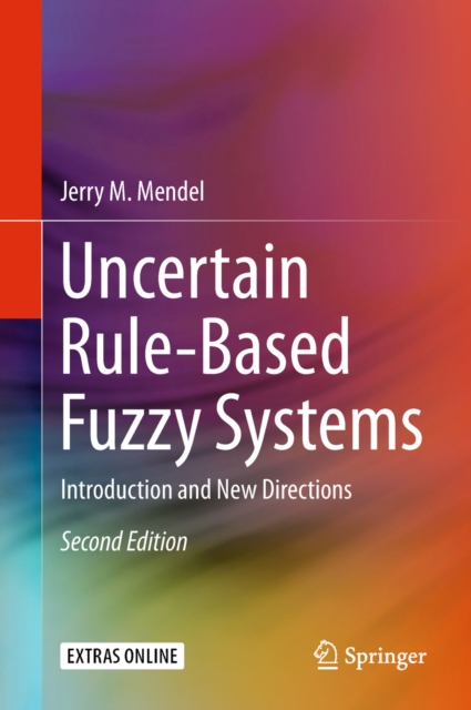 Uncertain Rule-Based Fuzzy Systems : Introduction and New Directions, 2nd Edition, EPUB eBook