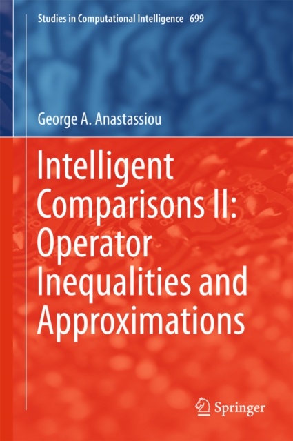 Intelligent Comparisons II: Operator Inequalities and Approximations, EPUB eBook