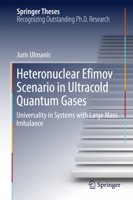 Heteronuclear Efimov Scenario in Ultracold Quantum Gases : Universality in Systems with Large Mass Imbalance, EPUB eBook