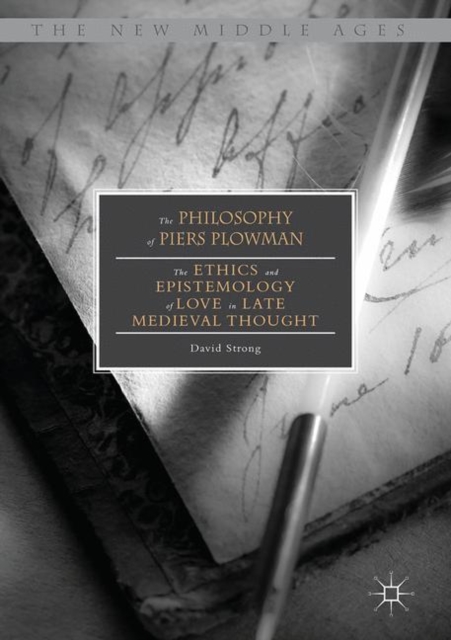 The Philosophy of Piers Plowman : The Ethics and Epistemology of Love in Late Medieval Thought, EPUB eBook