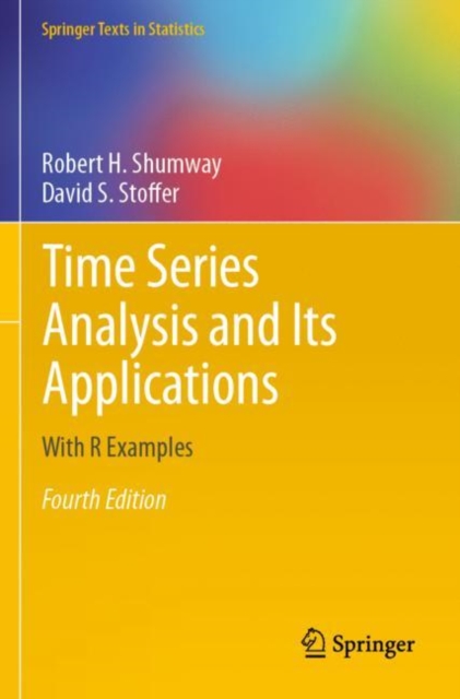 Time Series Analysis and Its Applications : With R Examples, Paperback / softback Book