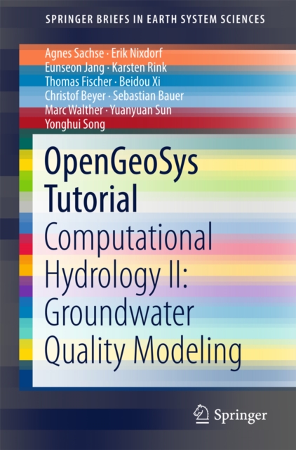 OpenGeoSys Tutorial : Computational Hydrology II: Groundwater Quality Modeling, EPUB eBook