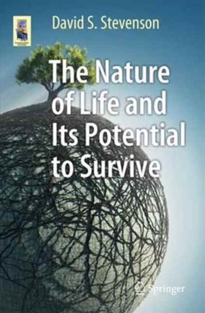 The Nature of Life and Its Potential to Survive, Paperback / softback Book