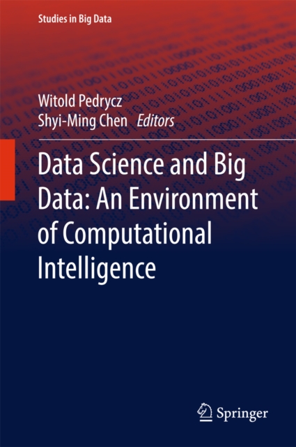 Data Science and Big Data: An Environment of Computational Intelligence, EPUB eBook