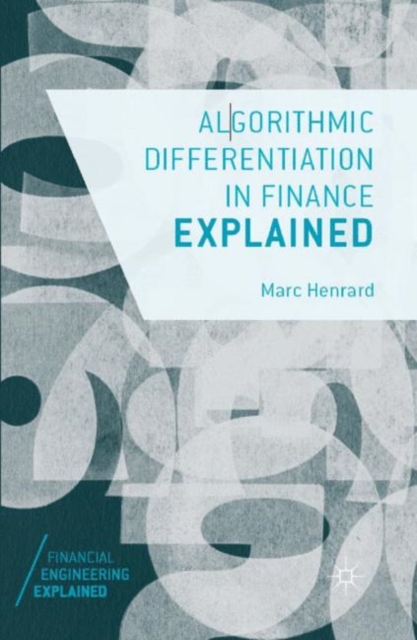 Algorithmic Differentiation in Finance Explained, Paperback / softback Book