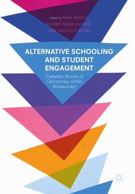 Alternative Schooling and Student Engagement : Canadian Stories of Democracy within Bureaucracy, EPUB eBook