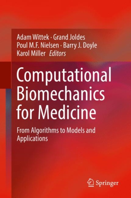 Computational Biomechanics for Medicine : From Algorithms to Models and Applications, EPUB eBook