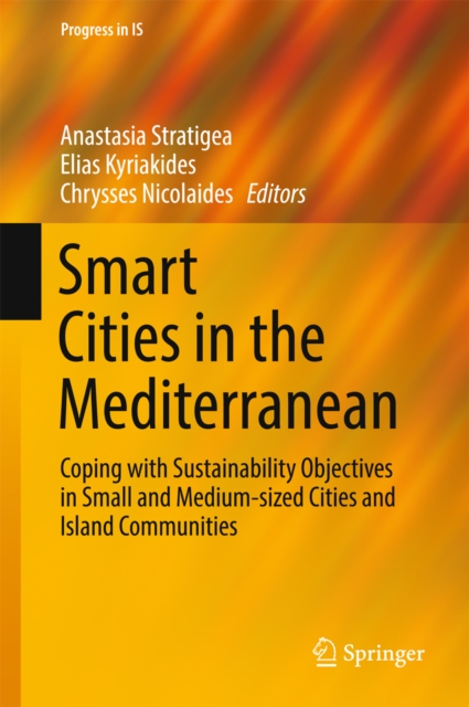 Smart Cities in the Mediterranean : Coping with Sustainability Objectives in Small and Medium-sized Cities and Island Communities, EPUB eBook