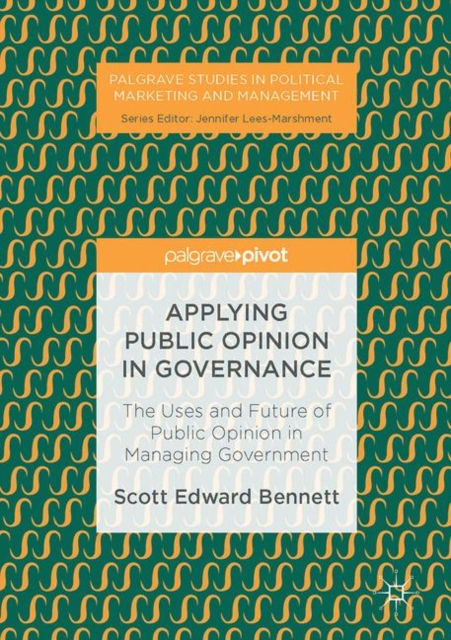 Applying Public Opinion in Governance : The Uses and Future of Public Opinion in Managing Government, EPUB eBook