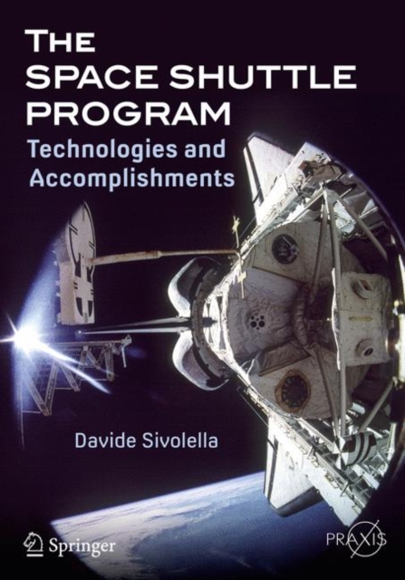 The Space Shuttle Program : Technologies and Accomplishments, Paperback / softback Book