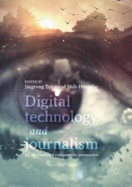 Digital Technology and Journalism : An International Comparative Perspective, Hardback Book