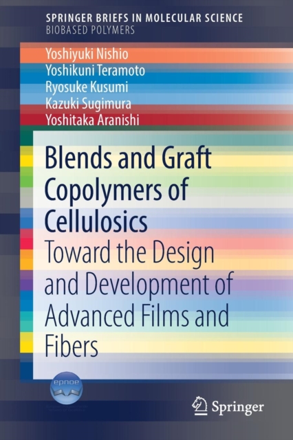 Blends and Graft Copolymers of Cellulosics : Toward the Design and Development of Advanced Films and Fibers, Paperback / softback Book