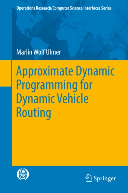 Approximate Dynamic Programming for Dynamic Vehicle Routing, EPUB eBook