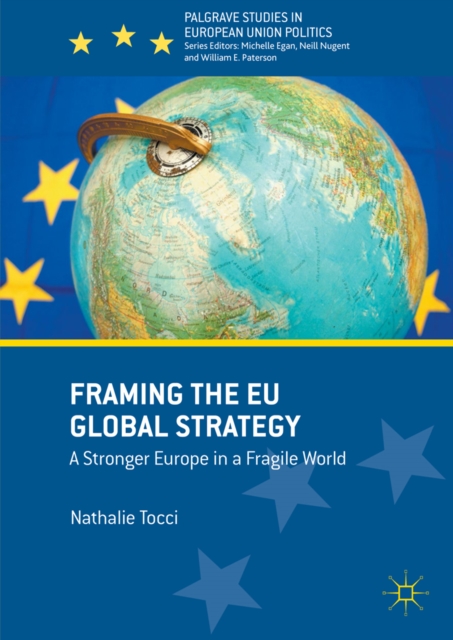 Framing the EU Global Strategy : A Stronger Europe in a Fragile World, EPUB eBook