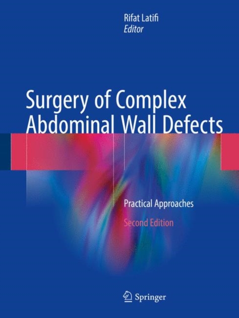 Surgery of Complex Abdominal Wall Defects : Practical Approaches, Hardback Book