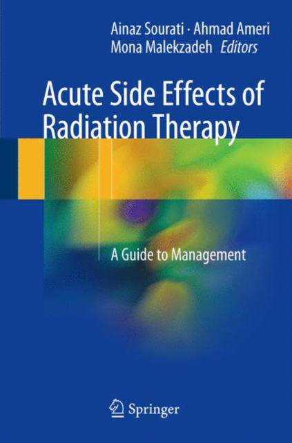Acute Side Effects of Radiation Therapy : A Guide to Management, Hardback Book
