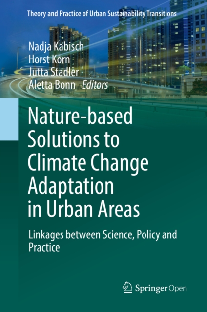 Nature-Based Solutions to Climate Change Adaptation in Urban Areas : Linkages between Science, Policy and Practice, EPUB eBook