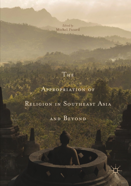 The Appropriation of Religion in Southeast Asia and Beyond, EPUB eBook