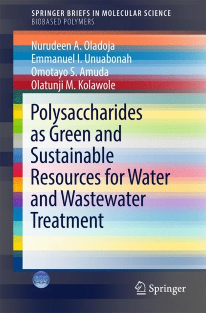 Polysaccharides as a Green and Sustainable Resources for Water and Wastewater Treatment, Paperback / softback Book