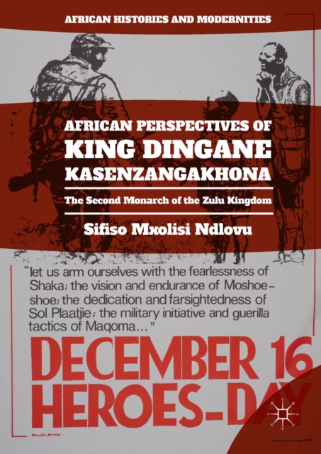 African Perspectives of King Dingane kaSenzangakhona : The Second Monarch of the Zulu Kingdom, EPUB eBook
