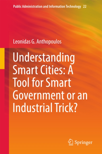 Understanding Smart Cities: A Tool for Smart Government or an Industrial Trick?, EPUB eBook