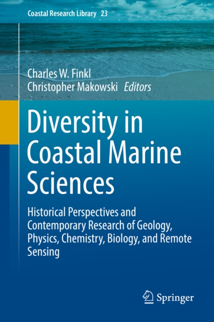 Diversity in Coastal Marine Sciences : Historical Perspectives and Contemporary Research of Geology, Physics, Chemistry, Biology, and Remote Sensing, EPUB eBook