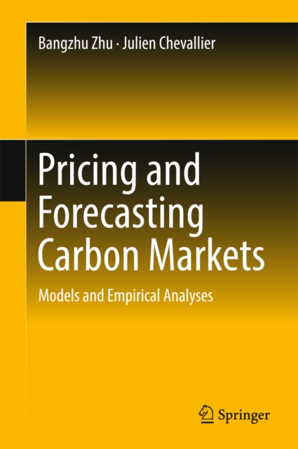 Pricing and Forecasting Carbon Markets : Models and Empirical Analyses, EPUB eBook