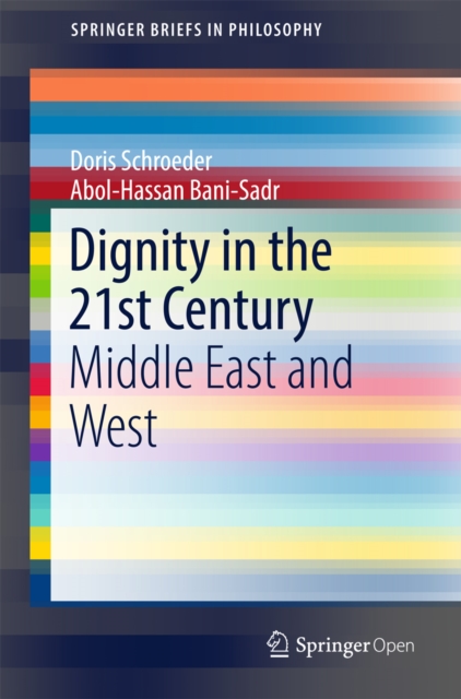 Dignity in the 21st Century : Middle East and West, EPUB eBook