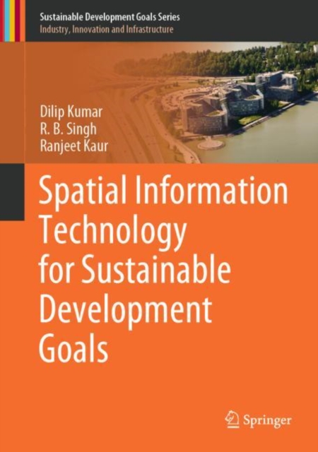 Spatial Information Technology for Sustainable Development Goals, Hardback Book