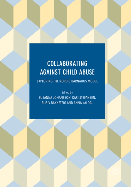 Collaborating Against Child Abuse : Exploring the Nordic Barnahus Model, EPUB eBook