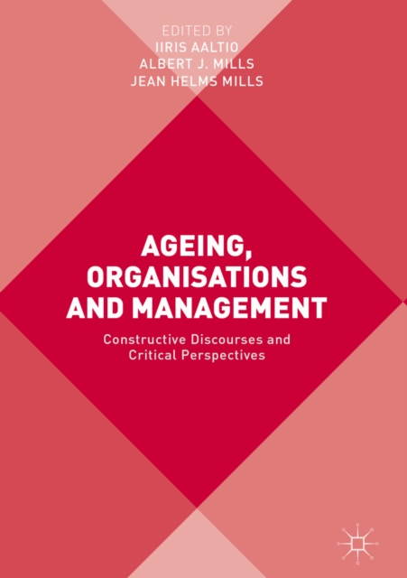 Ageing, Organisations and Management : Constructive Discourses and Critical Perspectives, EPUB eBook